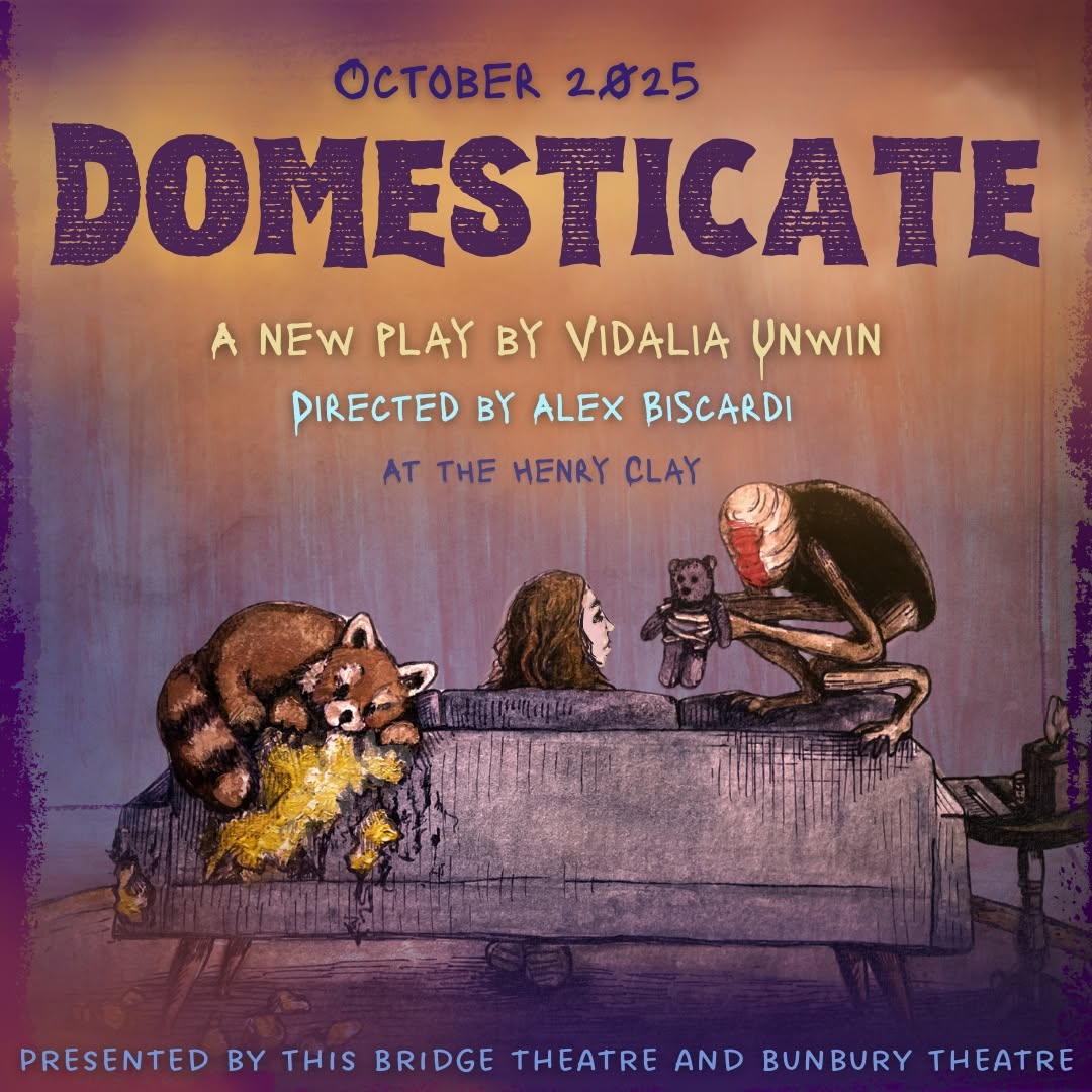 This Bridge Theatre poster for Domesticate by local playwrite Vidalia Unwin in Louisville Kentucky